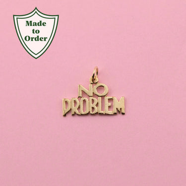 'No Problem' Charm