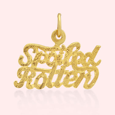 'Spoiled Rotten' Charm