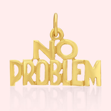'No Problem' Charm