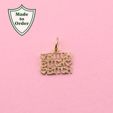 'Bitch Bitch Bitch' Charm With Hearts