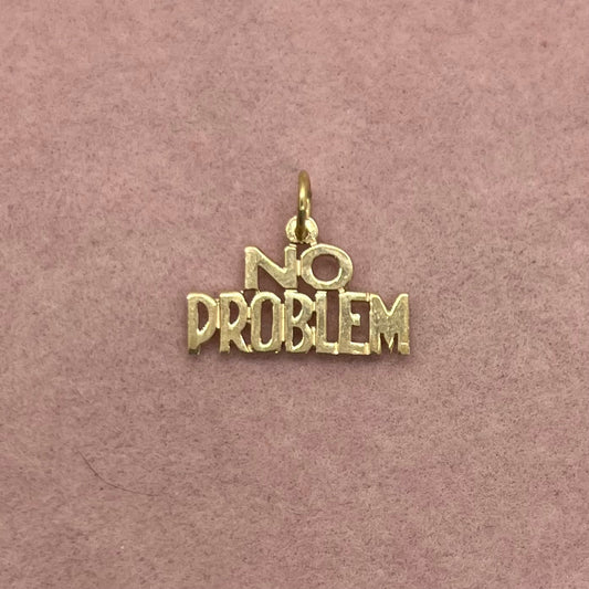 'No Problem' Charm (Pre-Order)